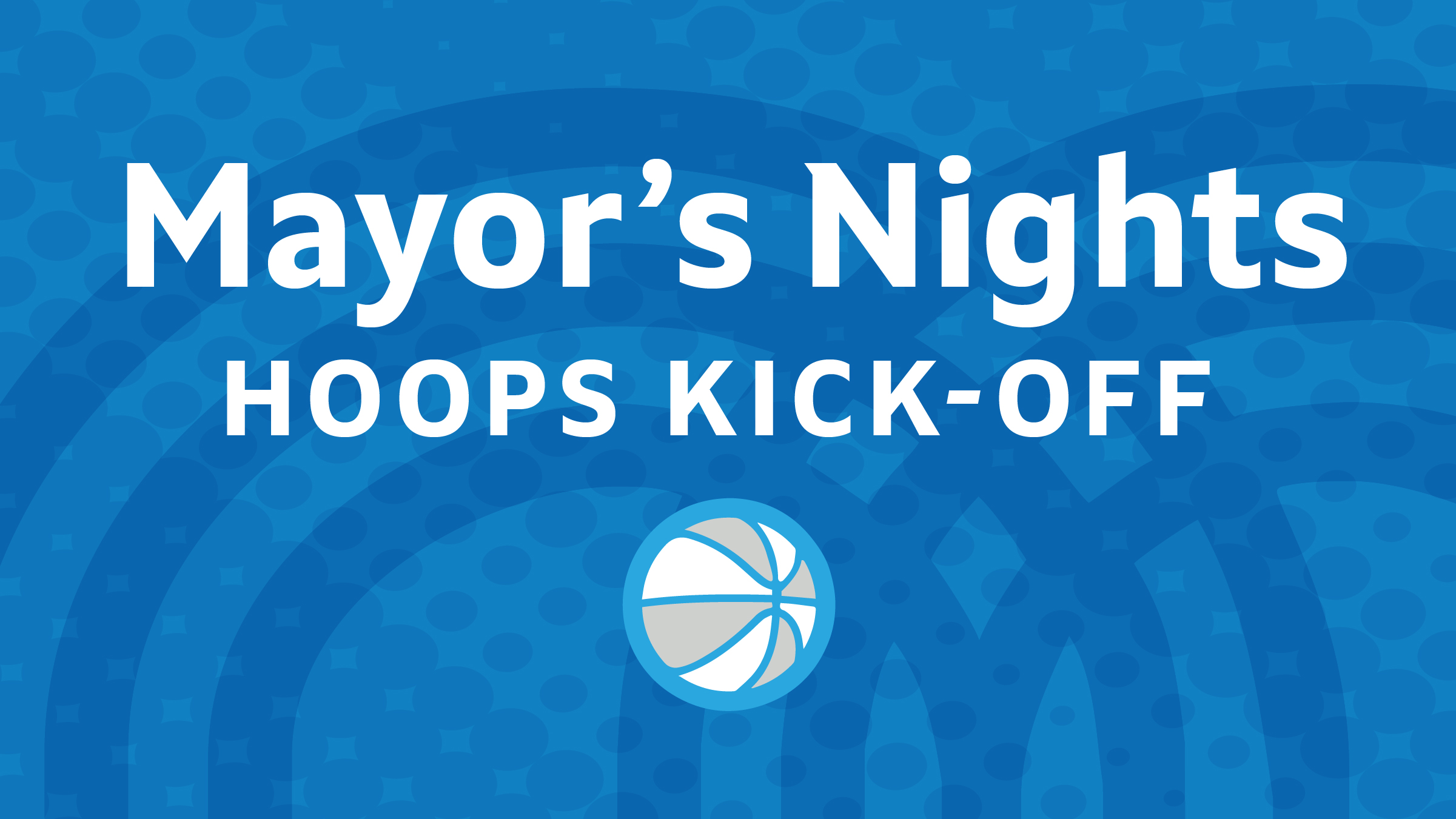 Mayor’s Night Hoops Kick Off